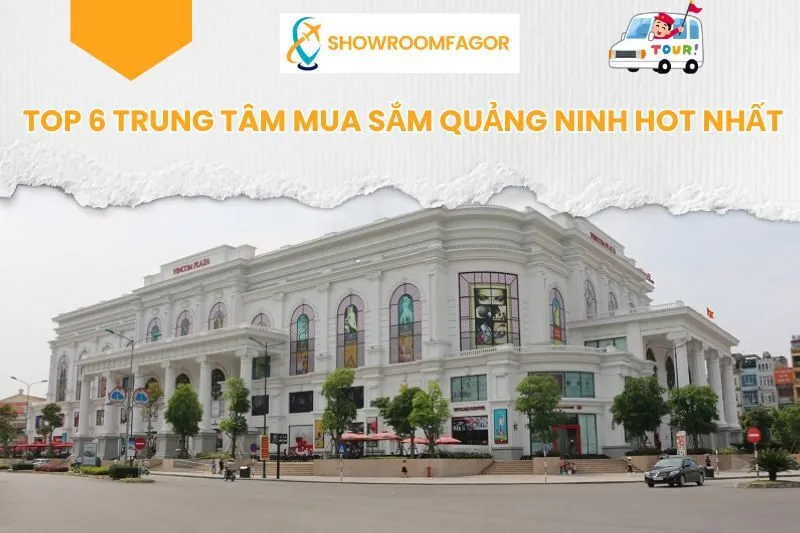  Top 6 Trung Tâm Mua Sắm Quảng Ninh Hot Nhất