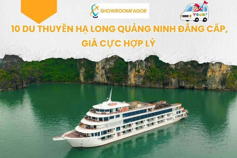 10 Du Thuyền Hạ Long Quảng Ninh Đẳng Cấp, Giá Cực Hợp Lý 2025