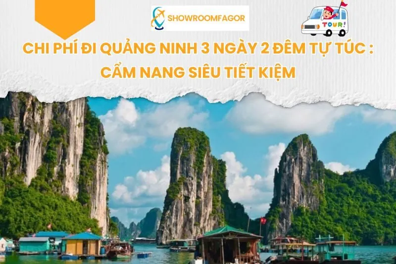 Chi Phí Đi Quảng Ninh 3 Ngày 2 Đêm Tự Túc : Cẩm Nang Siêu Tiết Kiệm