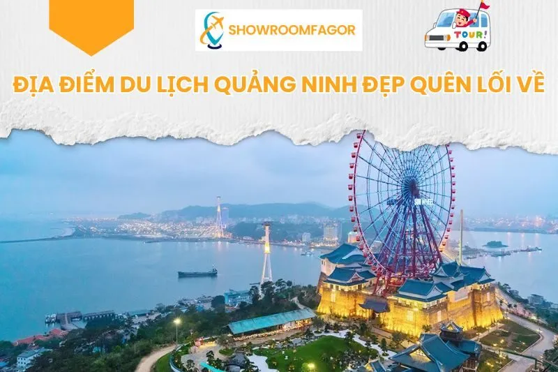 Địa Điểm Du Lịch Quảng Ninh Đẹp Quên Lối Về