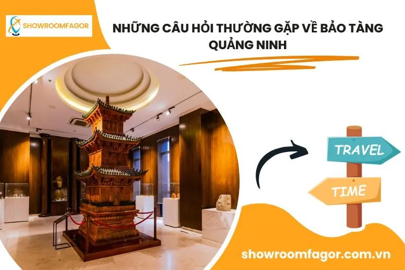 Những Câu Hỏi Thường Gặp Về Bảo Tàng Quảng Ninh