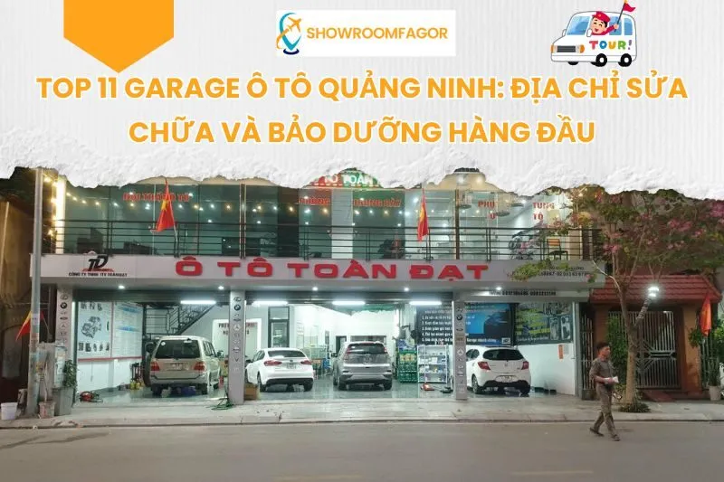 Top 11 Garage Ô Tô Quảng Ninh: Địa Chỉ Sửa Chữa Và Bảo Dưỡng Hàng Đầu