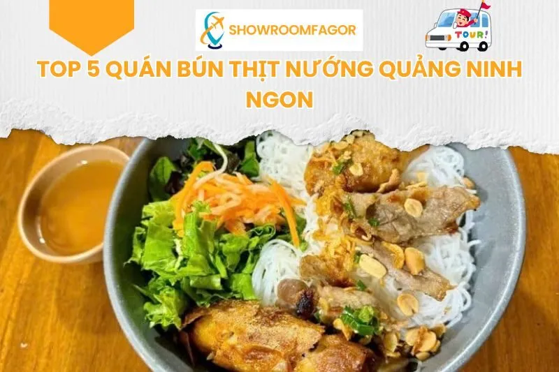 TOP 5 Quán Bún Thịt Nướng Quảng Ninh Ngon