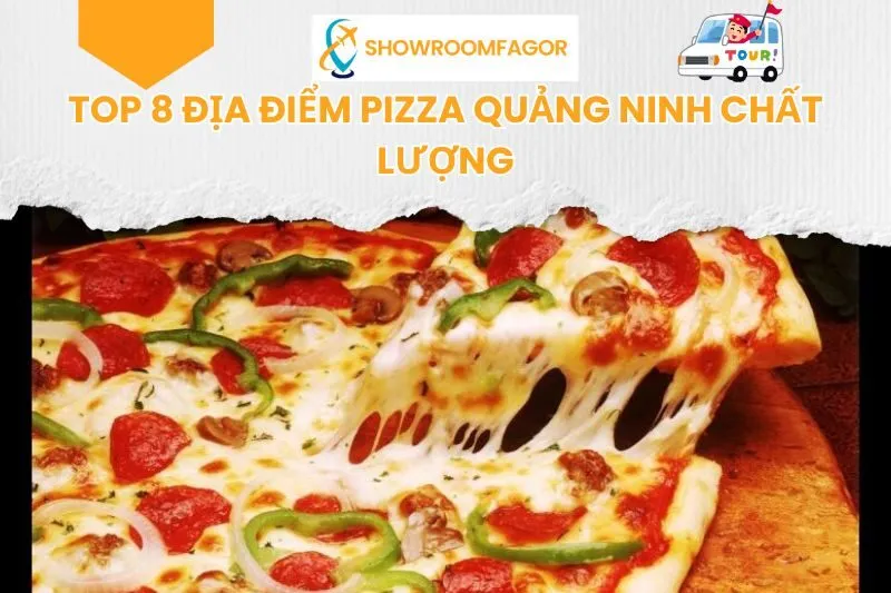 Top 8 Địa Điểm Pizza Quảng Ninh Chất Lượng