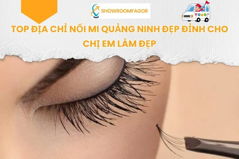 Top Địa Chỉ Nối Mi Quảng Ninh Đẹp Đỉnh Cho Chị Em Làm Đẹp