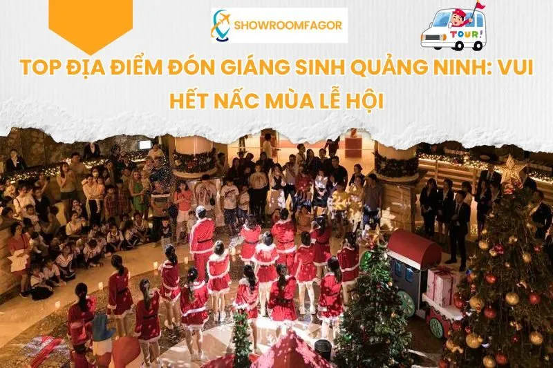 Top Địa Điểm Đón Giáng Sinh Quảng Ninh: Vui Hết Nấc Mùa Lễ Hội