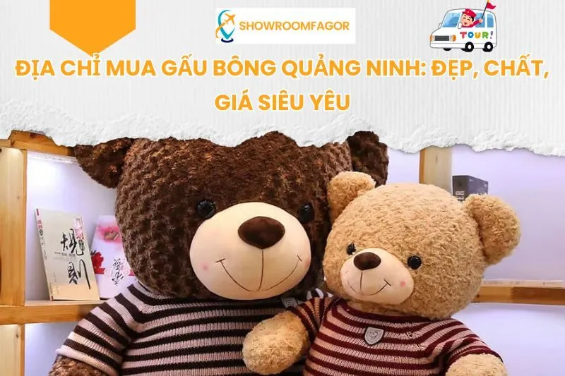 Địa Chỉ Mua Gấu Bông Quảng Ninh: Đẹp, Chất, Giá Siêu Yêu
