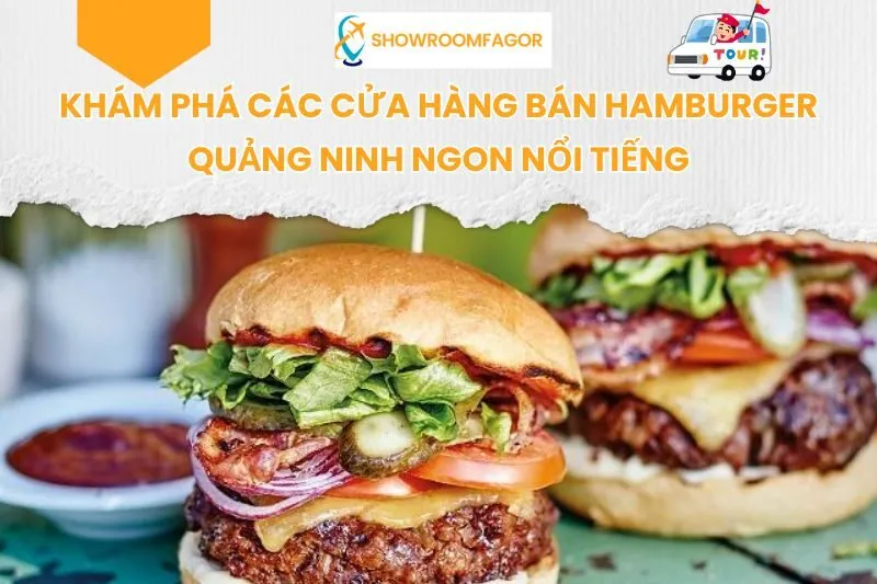 Khám Phá Các Cửa Hàng Bán Hamburger Quảng Ninh Ngon Nổi Tiếng