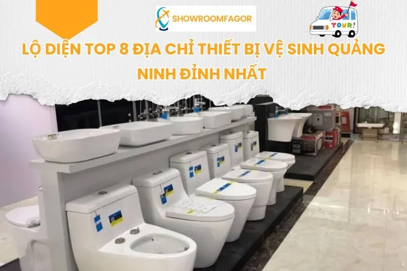 Lộ Diện Top 8 Địa Chỉ Thiết Bị Vệ Sinh Quảng Ninh Đỉnh Nhất 