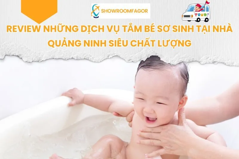 Review 7 Dịch Vụ Tắm Bé Sơ Sinh Tại Nhà Quảng Ninh Siêu Chất Lượng