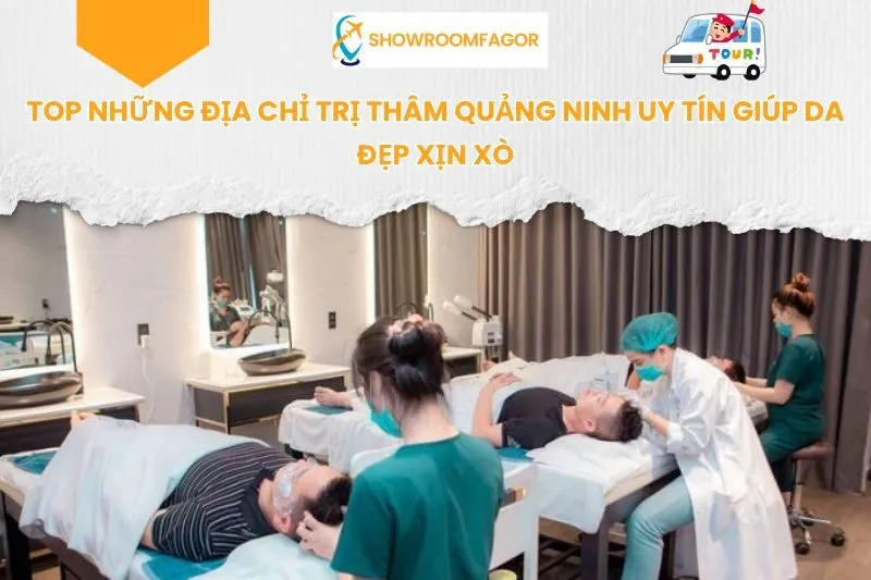 Top Những Địa Chỉ Trị Thâm Quảng Ninh Uy Tín Giúp Da Đẹp Xịn Xò