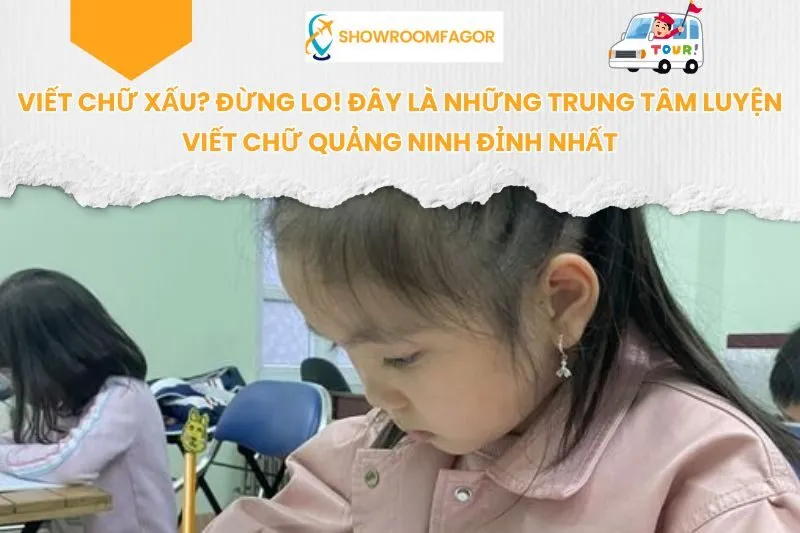 Viết Chữ Xấu? Đừng Lo! Đây Là Những Trung Tâm Luyện Viết Chữ Quảng Ninh Đỉnh Nhất