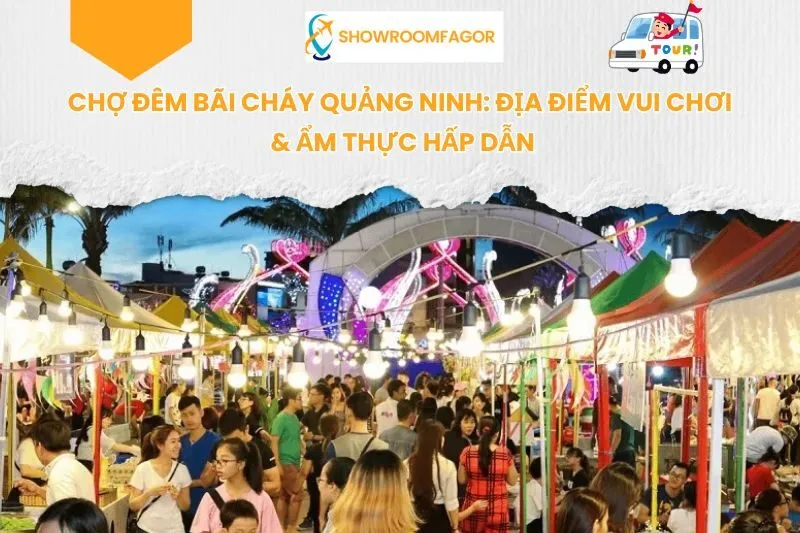 Chợ Đêm Bãi Cháy Quảng Ninh: Địa Điểm Vui Chơi & Ẩm Thực Hấp Dẫn