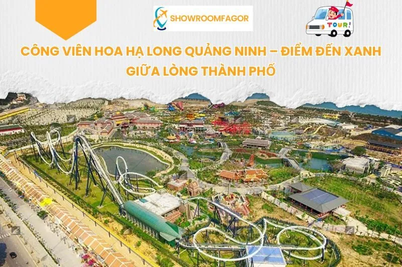 Công Viên Hoa Hạ Long Quảng Ninh – Điểm Đến Xanh Giữa Lòng Thành Phố
