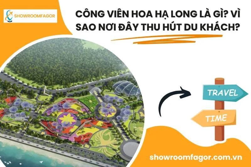 Công viên Hoa Hạ Long là gì? Vì sao nơi đây thu hút du khách?