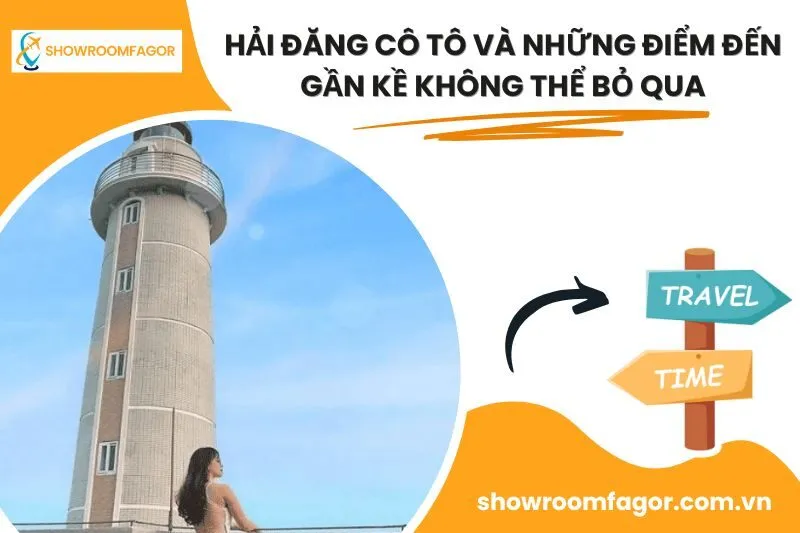 Hải Đăng Cô Tô Và Những Điểm Đến Gần Kề Không Thể Bỏ Qua