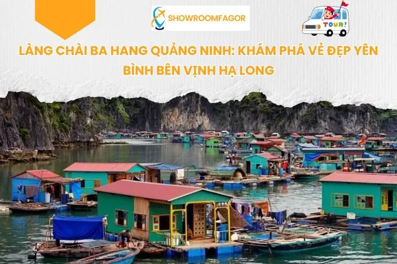 Làng Chài Ba Hang Quảng Ninh: Khám Phá Vẻ Đẹp Yên Bình Bên Vịnh Hạ Long
