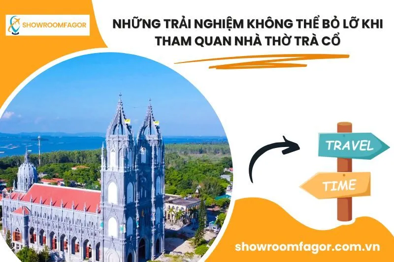 Những Trải Nghiệm Không Thể Bỏ Lỡ Khi Tham Quan Nhà Thờ Trà Cổ